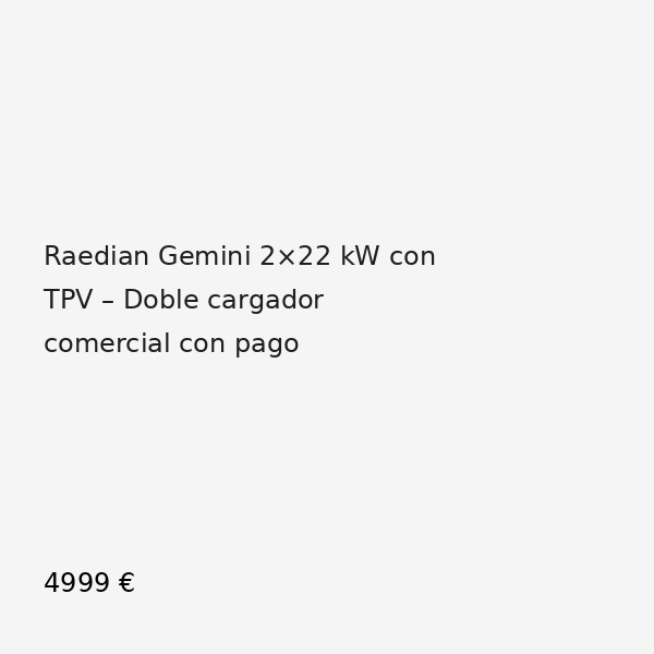 Raedian Gemini 22 kW con TPV, doble cargador comercial